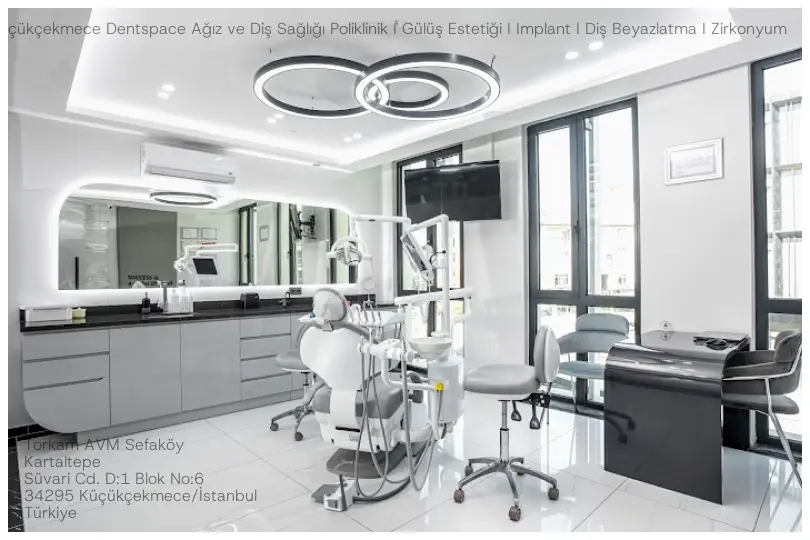 Küçükçekmece Dentspace Ağız ve Diş Sağlığı Poliklinik I Gülüş Estetiği I Implant I Diş Beyazlatma I Zirkonyum