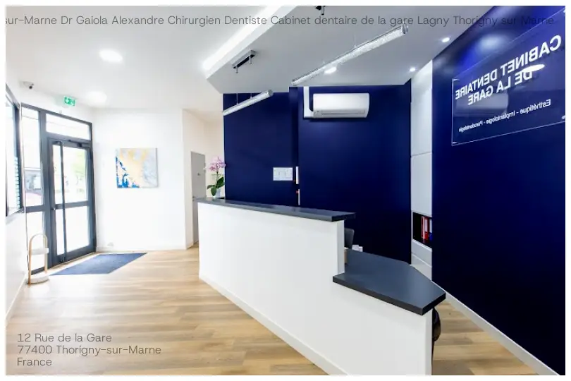 Thorigny-sur-Marne Dr Gaiola Alexandre Chirurgien Dentiste Cabinet dentaire de la gare Lagny Thorigny sur Marne